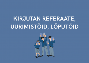 Ma kirjutan referaate, uurimist&ouml;id, l&otilde;put&ouml;id