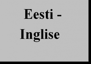 Ma tõlgin igasugust teksti Eesti keelest Inglise keelde kuni 500 sõna